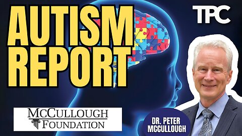 Tommy Carrigan Untamed | Autism Report - McCullough Foundation | Dr. Peter McCullough | 11.17.25