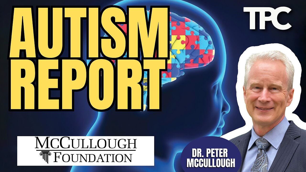 Tommy Carrigan Untamed | Autism Report - McCullough Foundation | Dr. Peter McCullough | 11.17.25