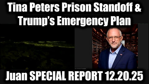 Juan O Savin & JMC SPECIAL REPORT 12.20.25 - Trump’s Emergency Plan, Tina Peters Prison Standoff