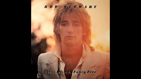 Rod Stewart - Foot Loose & Fancy Free (1977) [Full Album] Vinyl Rip