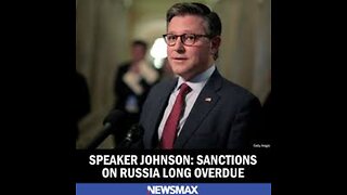 Speaker Johnson Sanctions on Russia Long Overdue