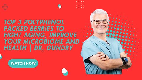 TOP 3 Polyphenol Packed Berries to Fight Aging, Improve Your Microbiome and Health | Dr. Gundry
