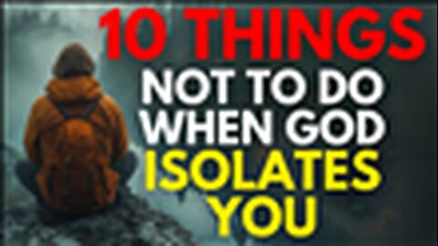 "10 Major Mistakes to Avoid When God Isolates You: A Guide to Christian Motivation"