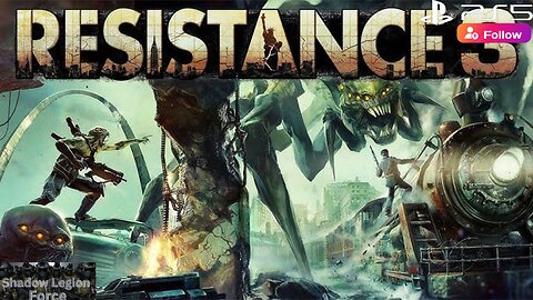Shadow Plays: Resistance 3: Playthrough Gameplay Pt 1: Resolve of Humanity