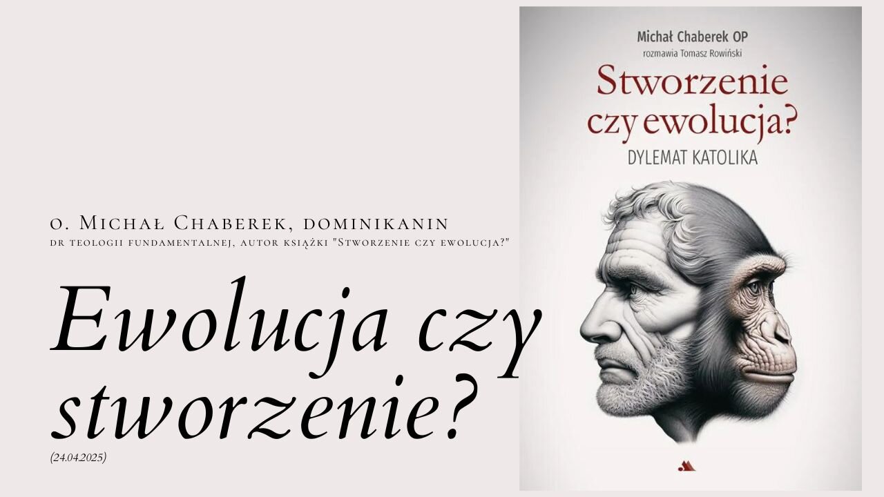 Ewolucja czy stworzenie? (24.04.2025)