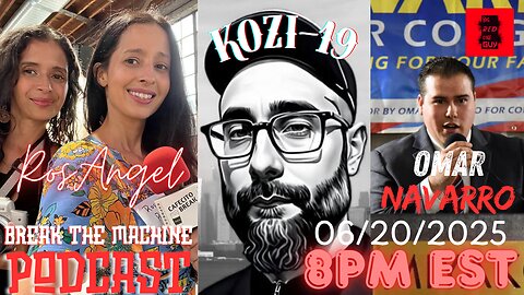 BREAK THE MACHINE Podcast Episode - 90 06/20/2025 - Special Guests: RosAngel, Kozi-19 & Omar Navarro