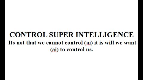 CONTROL SUPER INTELLIGENCE