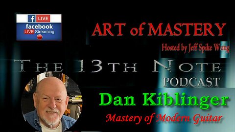 🎥 The 13th Note – Art of Mastery: Dan Kiblinger — Mastery of Modern Guitar
