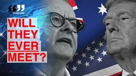They’ve NEVER Met - Aussie Govt Needs to Fix Its Terrible Relationship with Washington