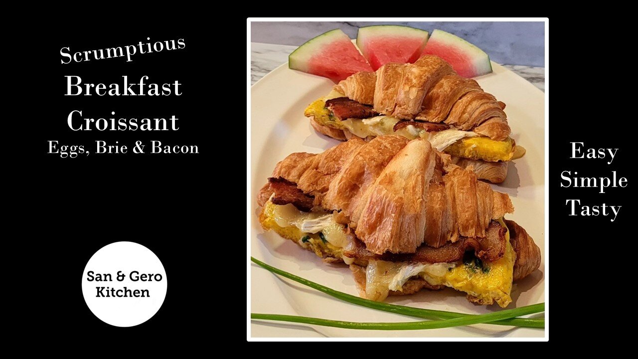 Scrumptious Breakfast Croissant (Eggs, Brie & Bacon) Recipe