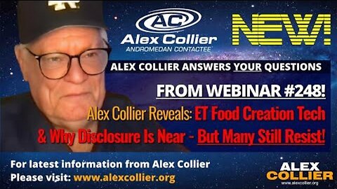 Alex Collier Reveals: ET Food Creation Tech & Why Disclosure Is Near - But Many Still Resist! *NEW.
