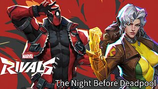 Thursday Funsies| Marvel Rivals w/ Tombi and Friends -The Night before Deadpool