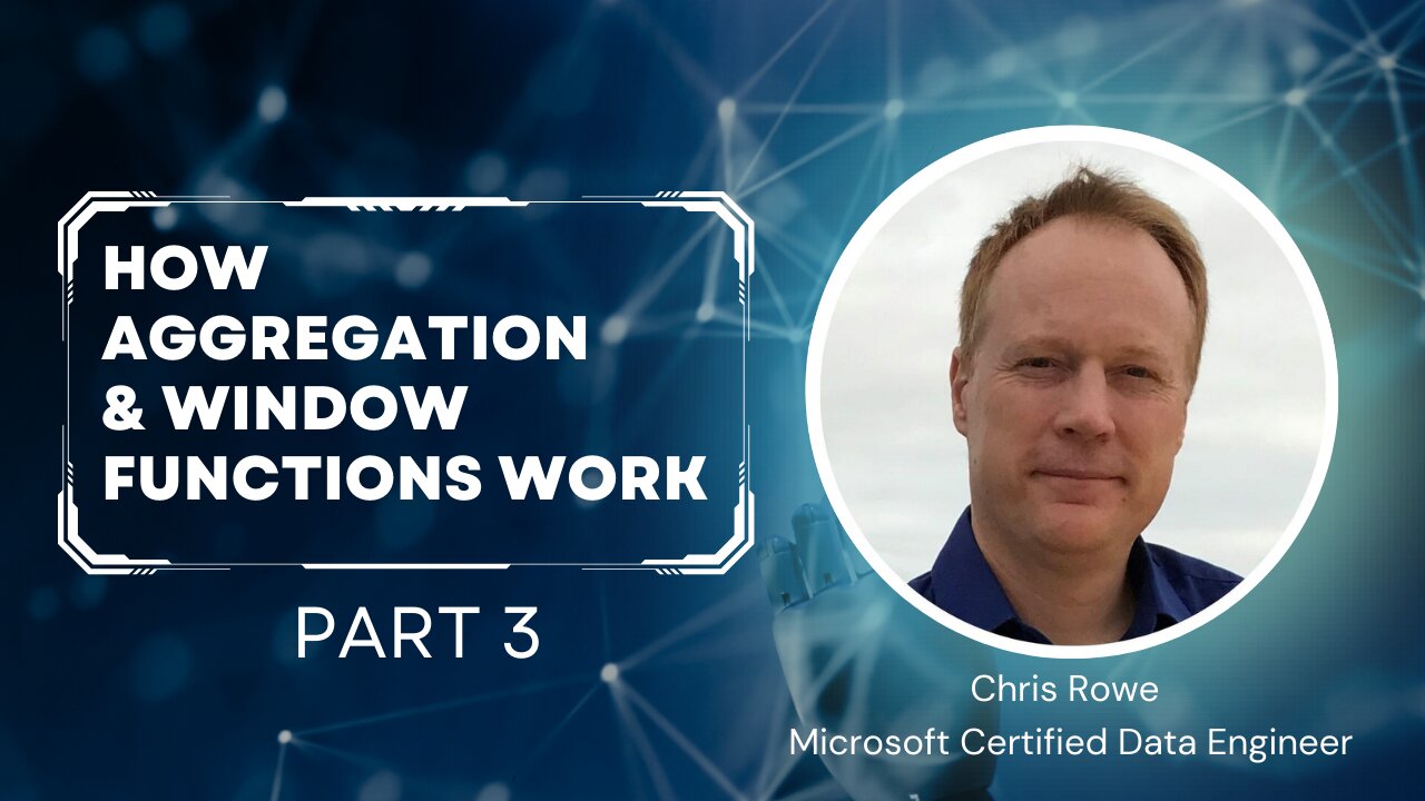 Episode 9 Part 3 - How Aggregation & Window Functions Work