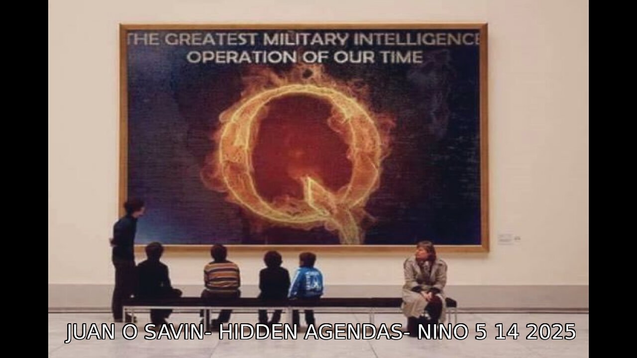 JUAN O SAVIN- Are we safe? Hidden Agendas - NINO 5 14 2025