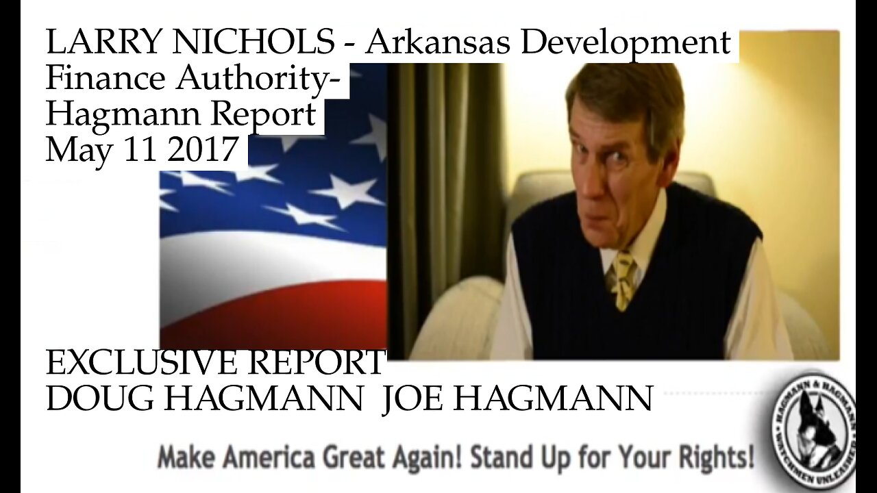 LARRY NICHOLS- Arkansas Development Finance Authority- Hagmann Report May 11 2017
