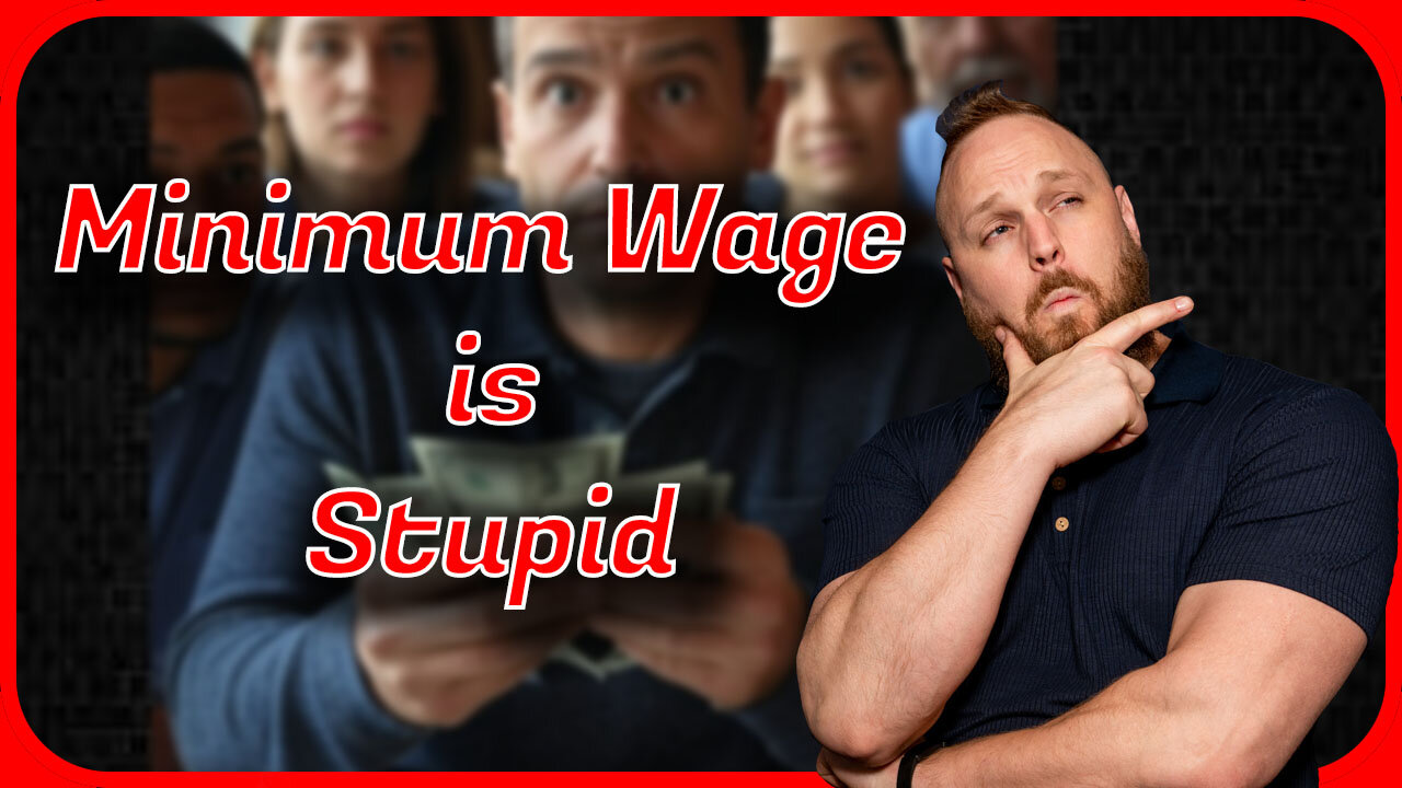 Minimum Wage is Stupid