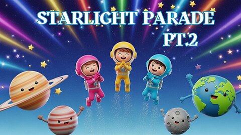Starlight Parade Pt.2 | Fun Kids Song about Planets and Space