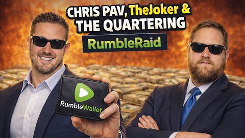RUMBLE RAIDS - RUMBLE CEO CHRIS PAV, THE QUARTERING AND THE JOKER RAID RUMBLE CREATORS!