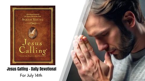 Jesus Calling - Daily Devotional - July 14th