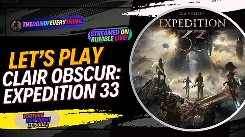 Let's Play Clair Obscur: Expedition 33 - Part 1 | LIVE ON RUMBLE !