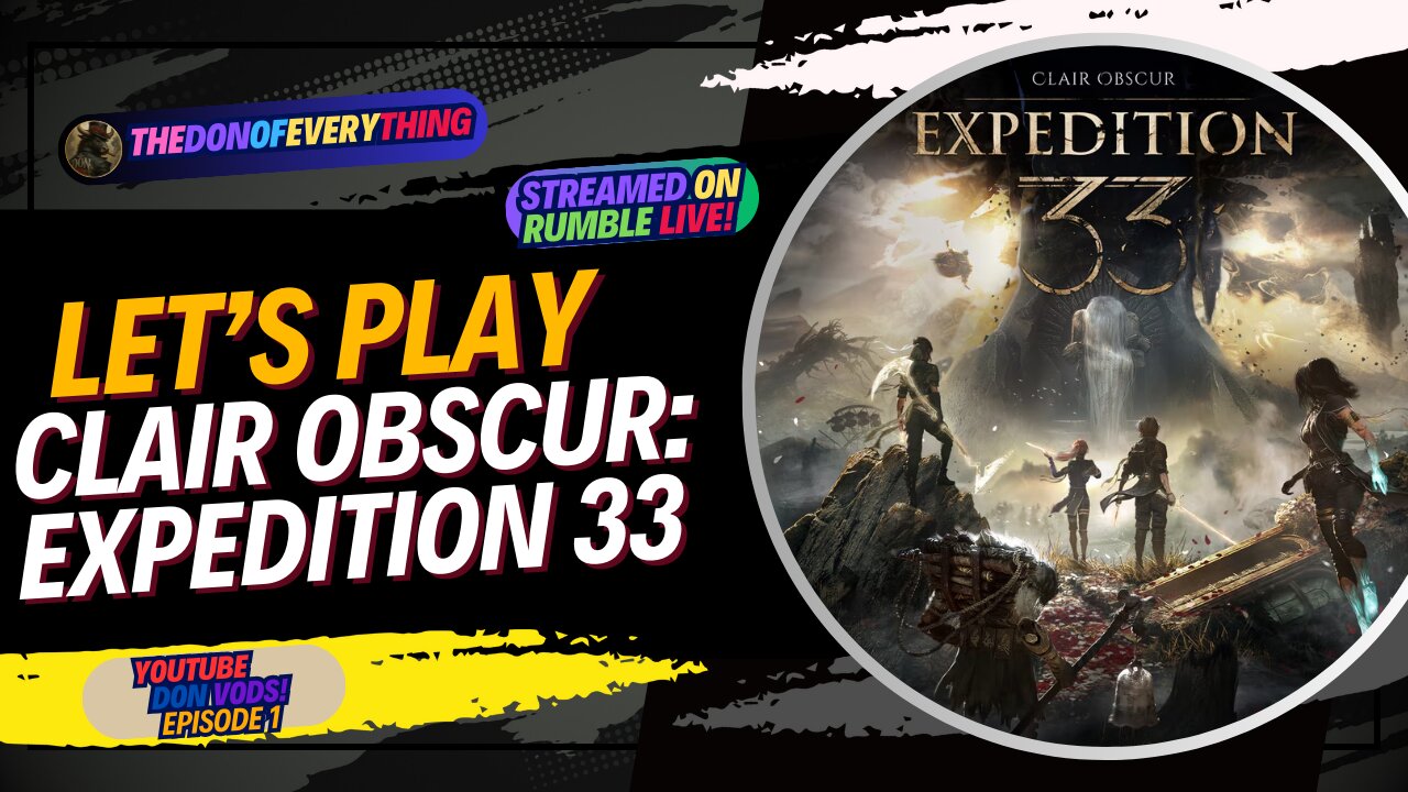 Let's Play Clair Obscur: Expedition 33 - Part 1 | LIVE ON RUMBLE !