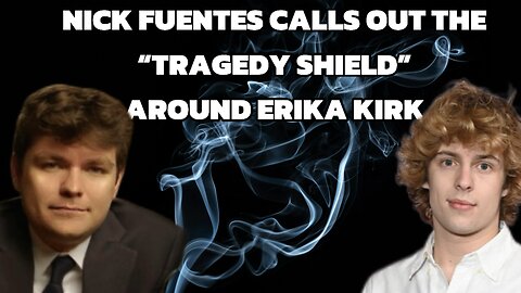 NICK FUENTES CALLS OUT THE “TRAGEDY SHIELD” AROUND ERIKA KIRK