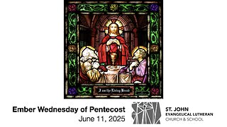 Ember Wednesday of Pentecost — June 11, 2025