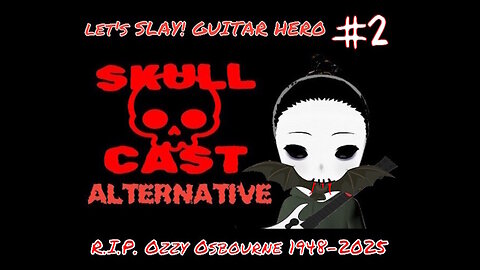 SkullCast Alternative - Melting Faces and Biting Off Bat Heads | Let's Slay! Guitar Hero pt. 2