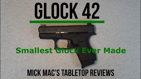 GLOCK 42 380 Semi-Automatic Pistol Tabletop Review - Episode #202515