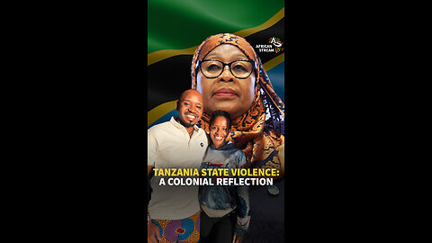 TANZANIA STATE VIOLENCE: A COLONIAL REFLECTION