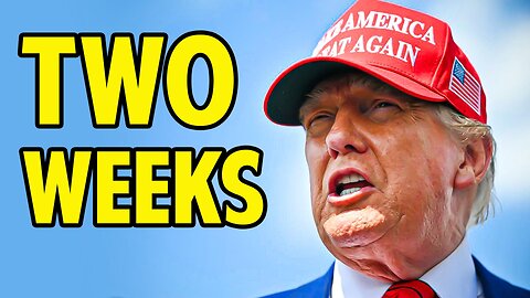 What Happens After Trump's Two Week Ultimatum?