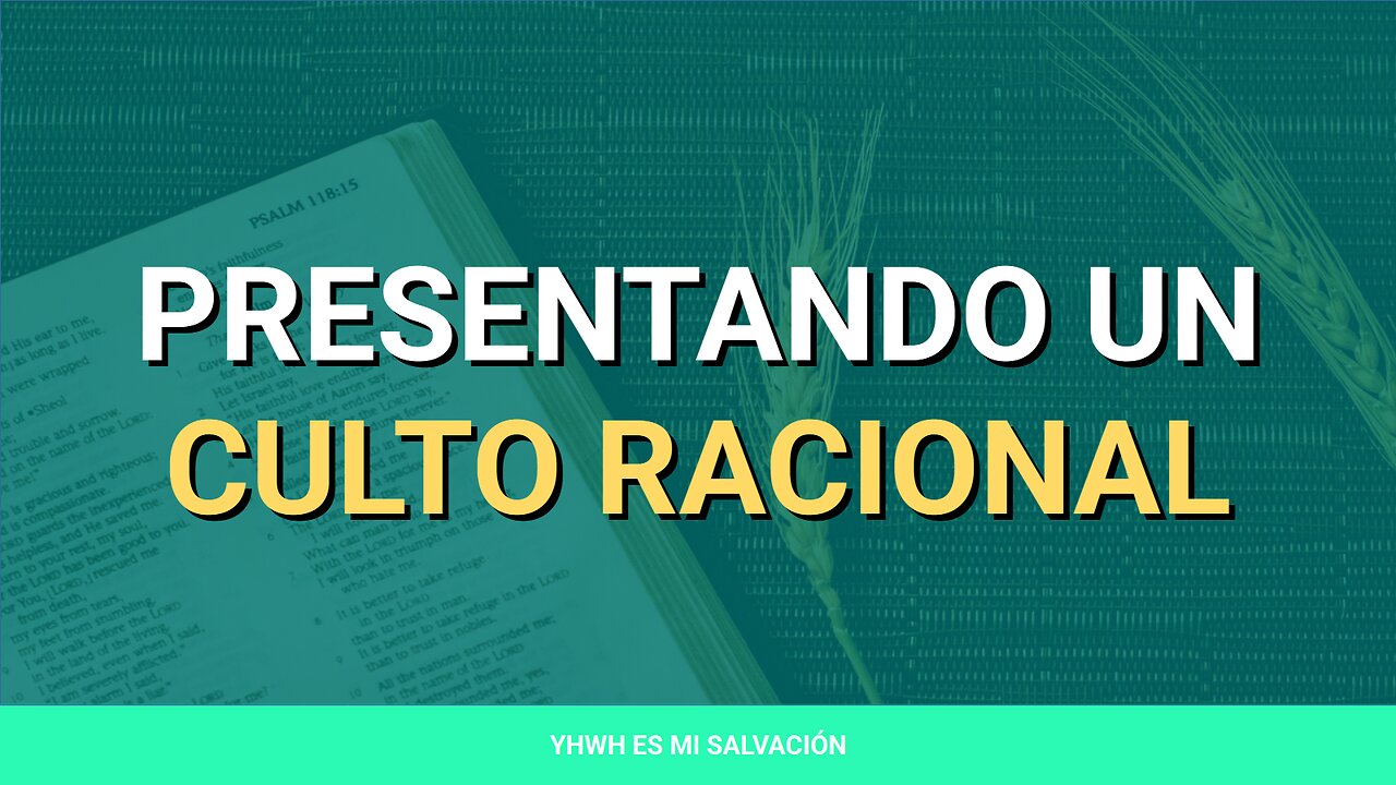 ✝️ ️Presentando un culto racional | Romanos 12:1-2