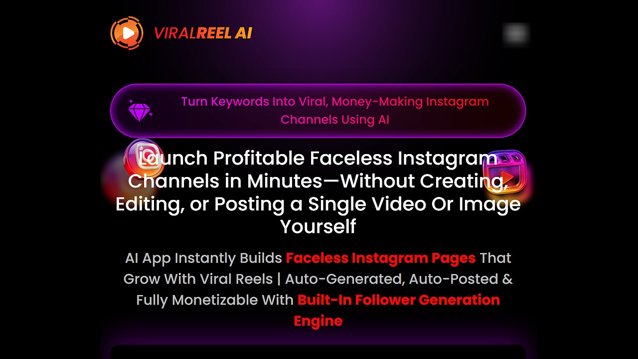 Launch Profitable Faceless Instagram Channels in Minutes: A ViralReelAI review
