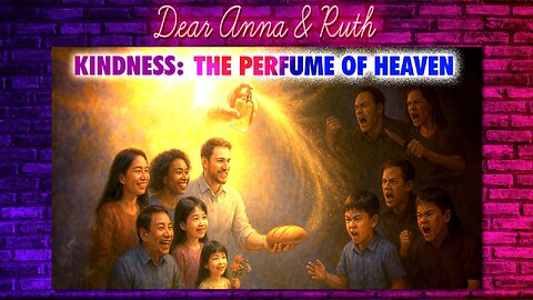The Perfume of Heaven - Dear Anna and Ruth