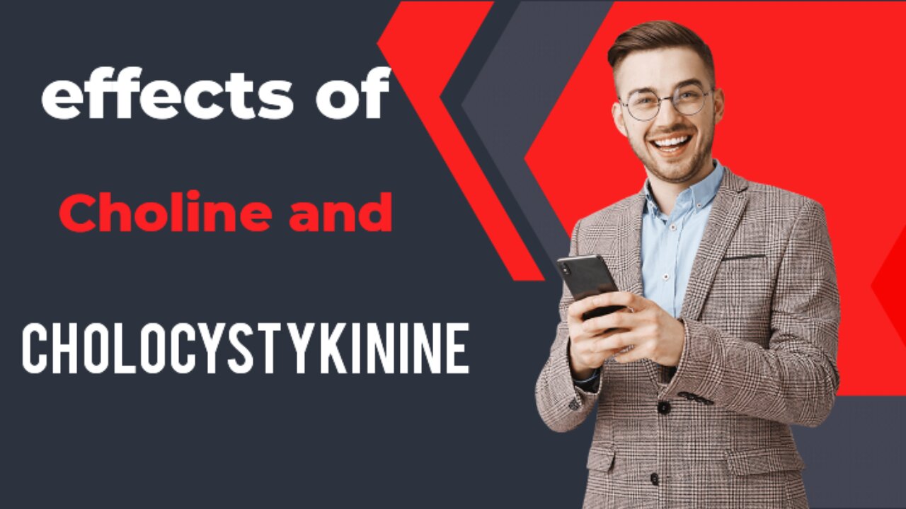 effects of Choline and Cholecystokinin