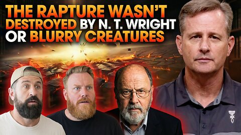 N.T. Wright Didn’t Destroy the Rapture