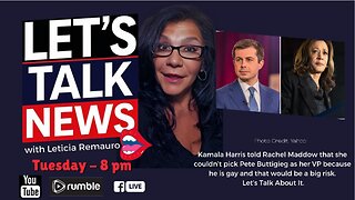 Let's Talk News - Kamala Harris Says She Didn't Choose Pete Buttigieg as VP Because He's Gay