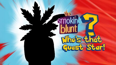 The Smoking blunt ep 2