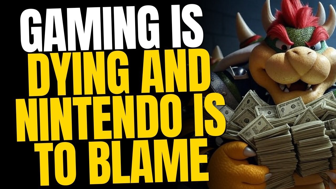 The Gaming Industry Is Dying — And It’s Nintendo’s Fault