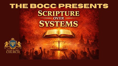 The BOCC PRESENTS: “Scripture vs. Church Systems: Truth or Tradition?”