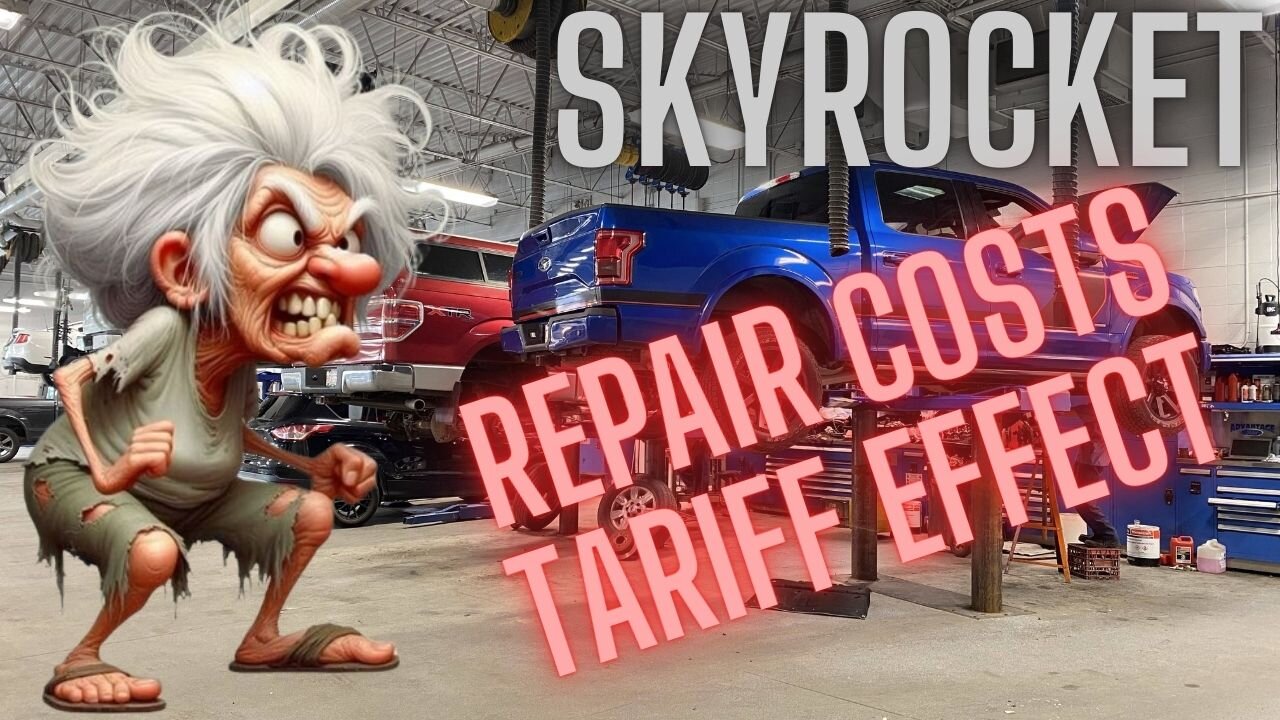 HOW TARIFFS SKYROCKETED VEHICLE REPAIR COST 300% JEEZ HEY
