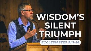 Wisdom’s Silent Triumph — Ecclesiastes 9:11–18