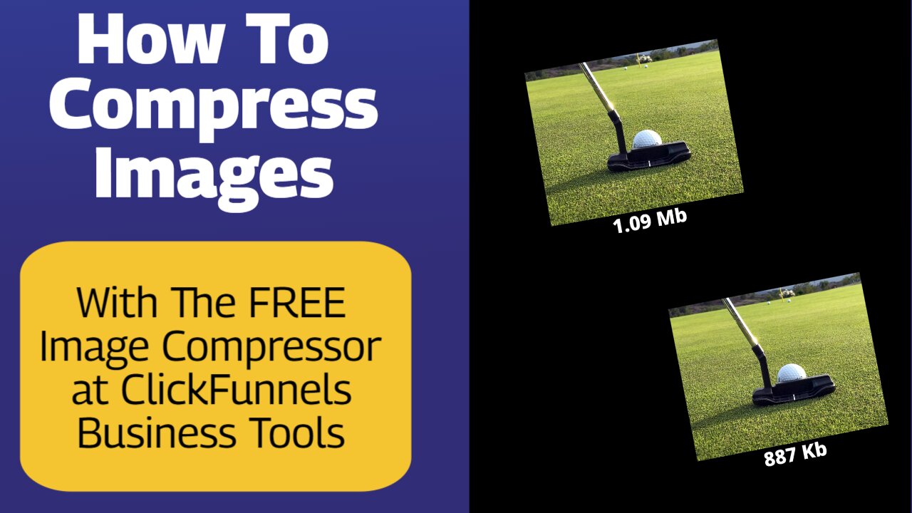 How To Compress Images For Faster Page Load Times (ClickFunnels Business Tools Image Compressor)