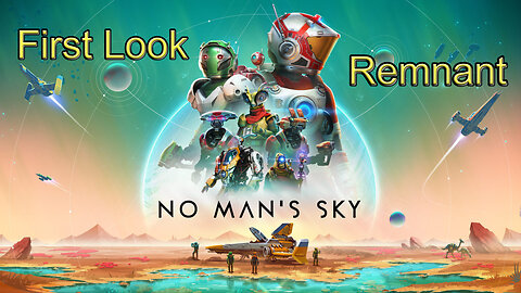 No Man's Sky REMNANT First Look Live Stream
