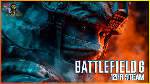 Battlefield 6: Hours of Battle will Take a Toll on a Man (12hr Stream)