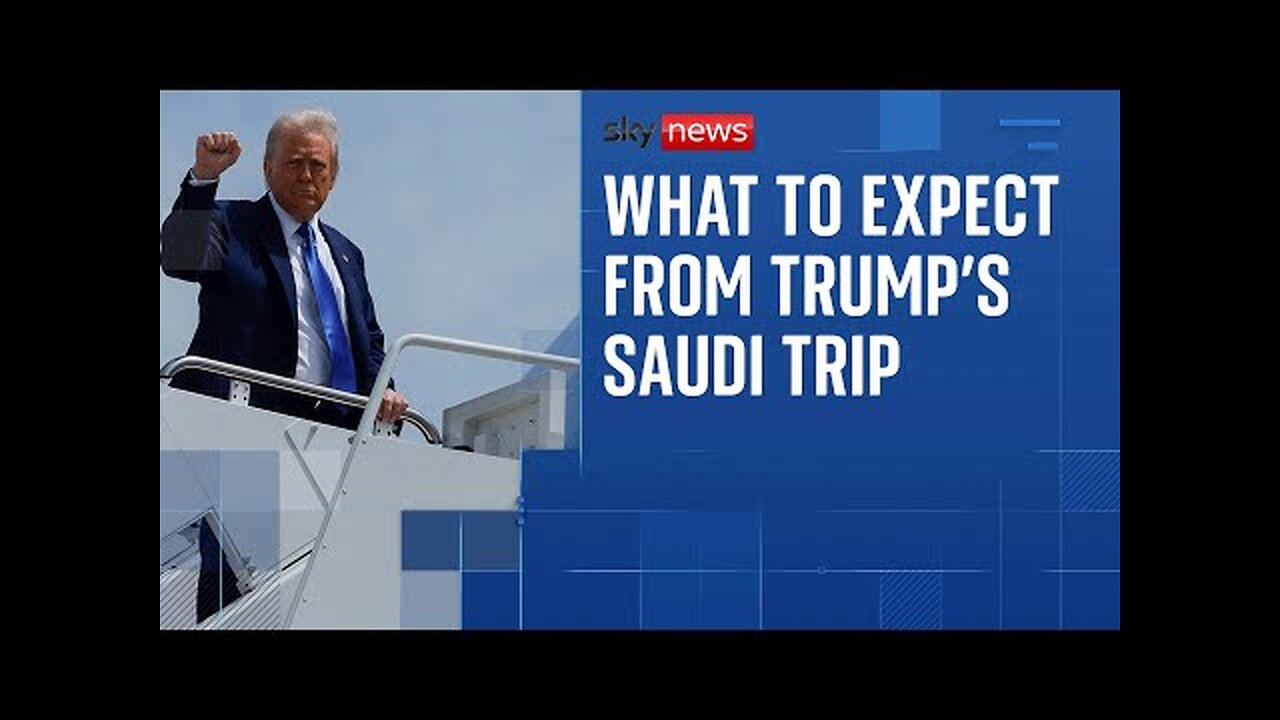 What to expect on Trump s visit to Saudi Arabia