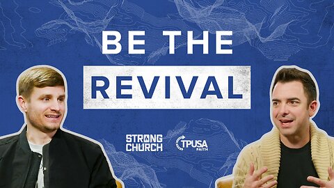 The Revival Starts in You w/ Nicholas Bowling | Strong Church Podcast Ep. 8
