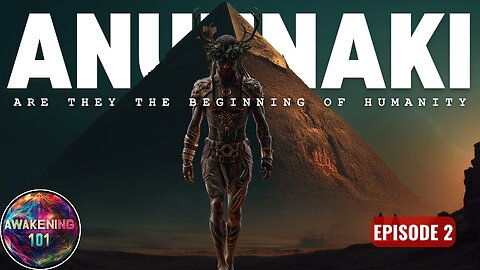 Are the ANUNNAKI Actually the Beginning Of Humanity