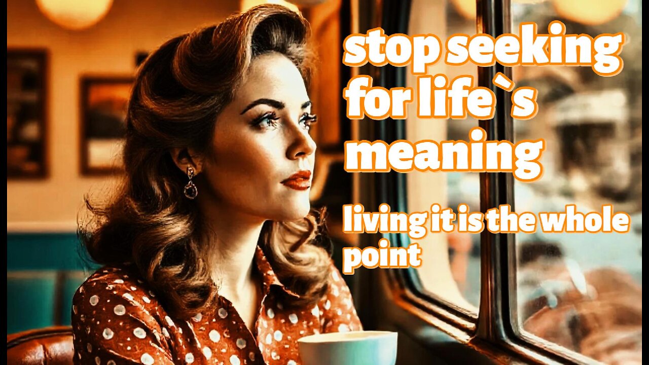 Living is the Whole Point | Stop Seeking for Meaning