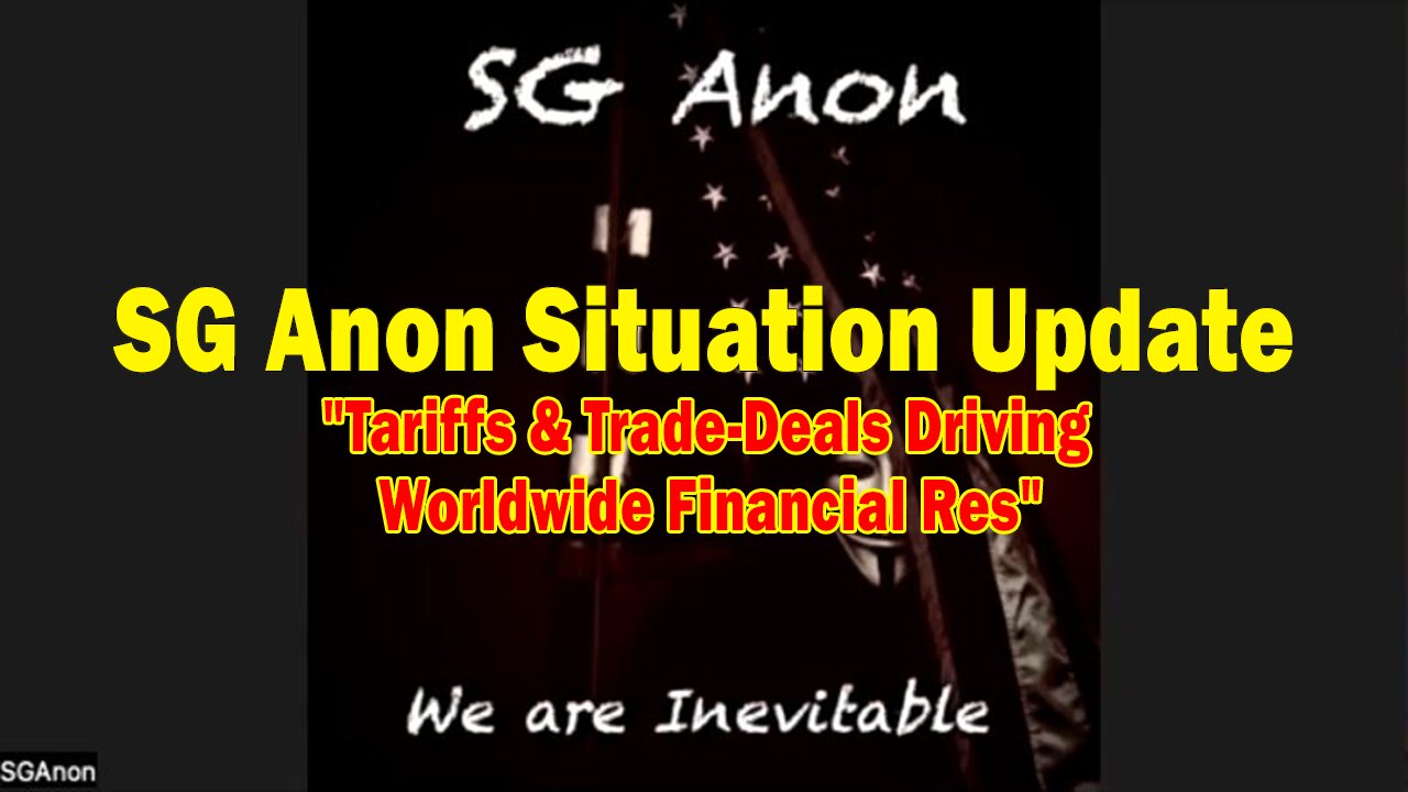 SG Anon Situation Update Apr 24: "Tariffs & Trade-Deals Driving Worldwide Financial Res"